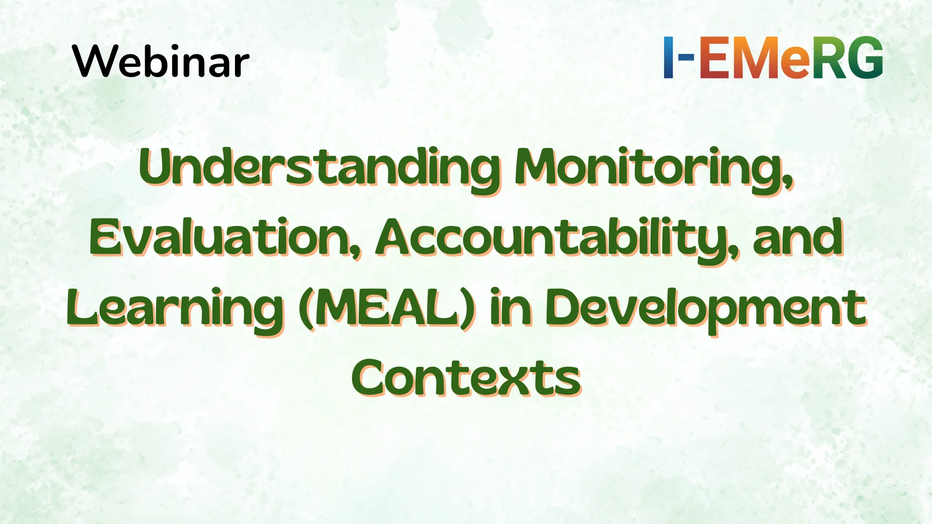 Understanding Monitoring, Evaluation, Accountability, and Learning (MEAL) in Development Contexts