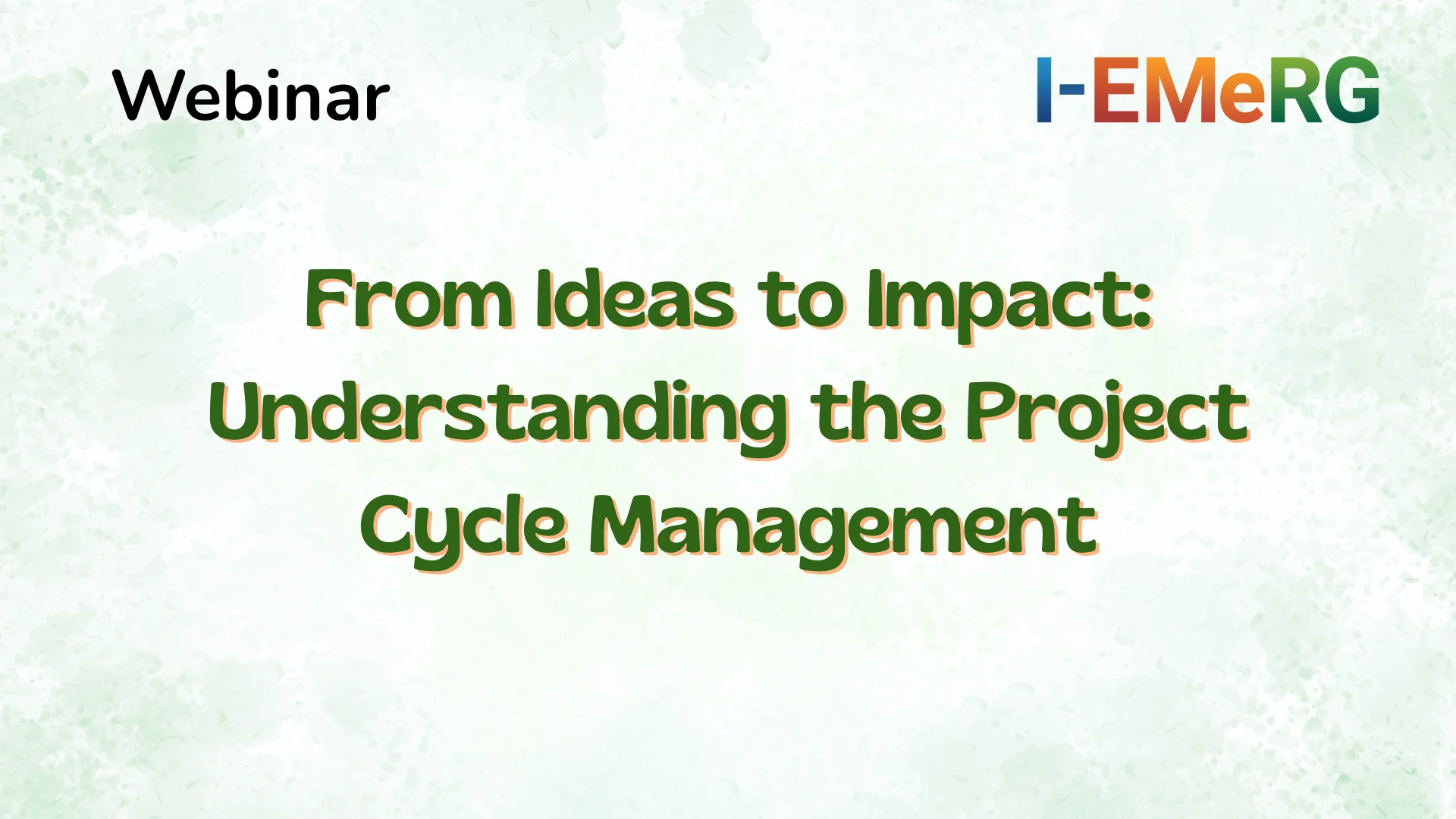 From Ideas to Impact: Understanding the Project Cycle Management